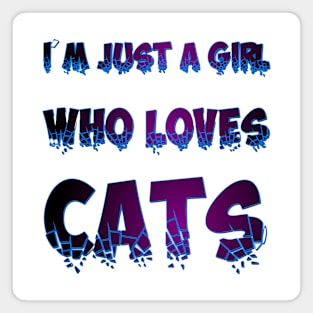 I am just a girl who loves cats - text in black, purple, and blue Magnet